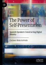 The Power of Self-Presentation Carmen Maíz-Arévalo