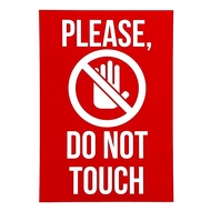 PLEASE DO NOT TOUCH SIGN/SIGNAGE | 148mm x 210mm | WARNING SIGN, INSTRUCTION SIGN & NOTICE SIGN |