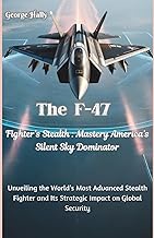 The F-47 Fighter’s Stealth Mastery:America’s Silent Sky Dominator: Unveiling the World’s Most Advanc