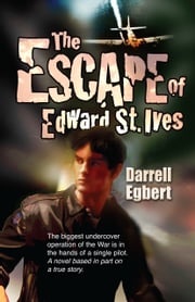 The Escape of Edward St. Ives Darrell Egbert