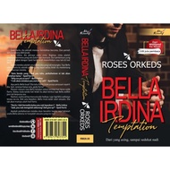 Novel Bella Irdina Temptation - Roses Orked (2.85 juta pembaca)