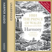 Harmony: A New Way of Looking at Our World. By King Charles III His Majesty King Charles III