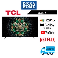 (FREE DELIVERY WITHIN KL/PJ) TCL 65C6K  65'' PREMIUM QD-MINI LED 4K UHD GOOGLE TV C6K / 65C6K
