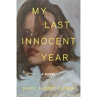 My Last Innocent Year - Daisy Alpert Florin | Novel