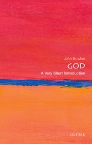 God: A Very Short Introduction John Bowker