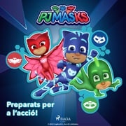 PJ Masks - Preparats per a l'acció! eOne