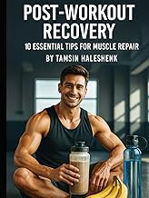 Post-Workout Recovery: 10 Essential Tips for Muscle Repair (Medical Facts by Zentara UK, Band 4)
