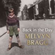 Back in the Day Melvyn Bragg