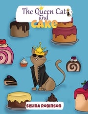 The Queen Cat and Cake Selina Robinson