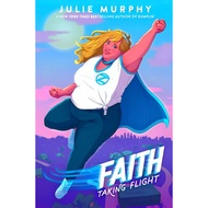 Faith : Taking Flight by Julie Murphy