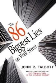 The 86 Biggest Lies on Wall Street John R. Talbott