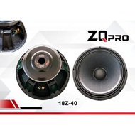 Terbaru Speaker ZQPro ZQ pro 18z-40 18 inch