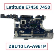ZBU10 LA-A961P For Dell Latitude E7450 7450 Laptop Motherboard With I5-5300U I7-5600U CN-0R1VJD 0R1V