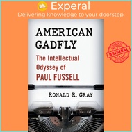 Gadfly - The Intellectual Odyssey of Paul Fussell by Ronald R. Gray (UK edition, paperback)