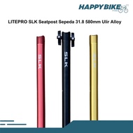 HAPPY BIKE LITEPRO SLK 31.8 580mm Threaded Bicycle Seatpost Alloy Material Saddle Post Seat Pole
