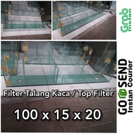 Terlaris Filter Talang Kaca Aquarium / Top Filter 100x15x20