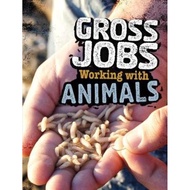 Gross Jobs Working with Animals by Nikki Bruno (UK edition, paperback)