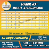 LE65U6900UG HAIER 65" LED TV BACKLIGHT (LAMPU TV) HAIER 65 INCH LED TV BACKLIGHT 65U6900UG LE65U6900