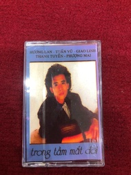 Băng cassette hương Lan.Tuấn vũ.thanh tuyền.phương mai- trong tầm mắt đời