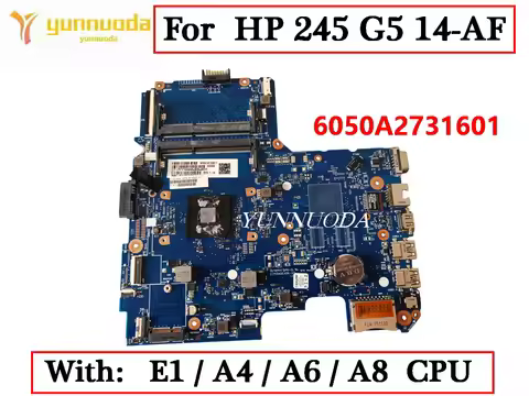6050A2731601 For HP 245 G5 14-AF Laptop Motherboard With E1 A4 A6 A8 CPU 814511-001 814506-001 81450