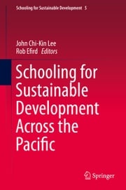 Schooling for Sustainable Development Across the Pacific John Chi-Kin Lee