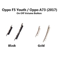 Oppo F5 Youth / Oppo A73 2017 ( CPH1725 ) Power On Off Volume Button Side Switch Key OnOff On/Off Fo
