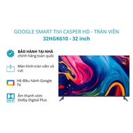 Google TV Casper 32inch 32HGK610 - HD Edge-to-edge screen - Genuine - 2 years