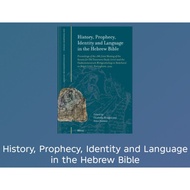 BOOK History, Prophecy, Identity and Language in the Hebrew Bible