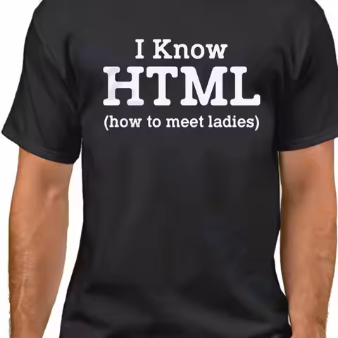 I Know HTML How To Meet Ladies T Shirt Funny Geek Programmer Computer Web