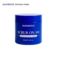 MASHEFACEScrubOnMeBodyScrubExfoliatingBrightening(250g) F6DM