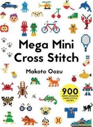 Mega Mini Cross Stitch : 900 super awesome cross stitch motifs by Makoto Oozu (UK edition, paperback)