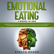 (Audible in CD’s) Emotional Eating 4 Books in One: Binge Eating, Compulsive Eating, Intuitive Eating