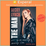 [100% Original Books] - Becky Lynch: The Man - Not Your Average Average Girl by  (US edition, hardco