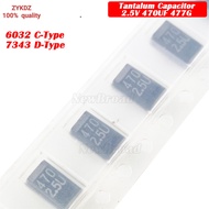 10PCS NEW SMD Tantalum Capacitor 2.5V 470UF 477e 477G 6032 C-Type 7343 D-Type