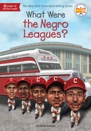 What Were the Negro Leagues? Varian Johnson