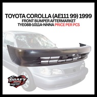TOYOTA COROLLA (AE111 99) 1999  FRONT BUMPER AFTERMARKET  TYE08B-1011A-NNNA PRICE PER PCS