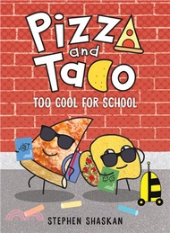 87193.Pizza And Taco: Too Cool For School (精裝本)(Book 4)(graphic novel)