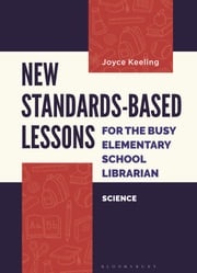 New Standards-Based Lessons for the Busy Elementary School Librarian Joyce Keeling