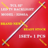 32S65A TCL 32"LED TV BACKLIGHT (LAMP TV) TCL 32 INCH LED TV 32S65A