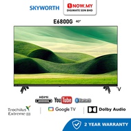 SKYWORTH 40" E6800G FHD Google TV 40E6800G | Ultra Slim Dolby Audio Flicker Free