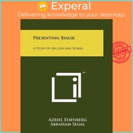 Presenting Bialik : A Study Of His Life And Works by Azriel Eisenberg (US edition, paperback)