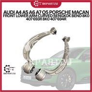 Audi A4 A5 A6 A7 Q5 Porsche Macan Front Lower Arm Curved Bengkok Bend 8K0 407 693R 8K0 407 694R