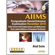 Aiims Pg Dental Entrance Exam. Nov. 2010 Fully Solved with Explan. and Ref.From Latest Ed.of Std T