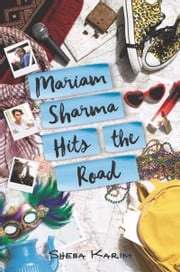Mariam Sharma Hits the Road Sheba Karim