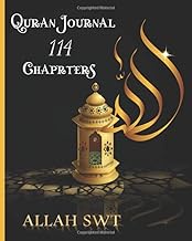 Quran Journal 114 Chapters: To Learn, Reflect Upon &amp; Apply In Your Spiritual Journey