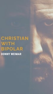 Christian With Bipolar Donny Weimar