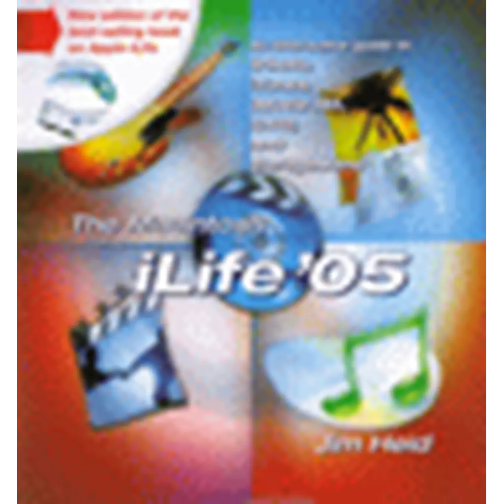 The Macintosh iLife '05 : An Interactive Guide to iPhoto, iTunes, iMovie HD, iDVD, and GarageBand +C