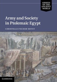 Army and Society in Ptolemaic Egypt by Christelle Fischer-Bovet (UK edition, hardcover)
