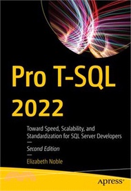 Pro T-SQL 2022: Toward Speed, Scalability, and Standardization for SQL Server Developers