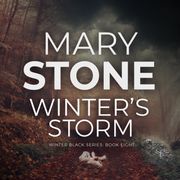Winter's Storm (Winter Black Series: Book Eight) Mary Stone